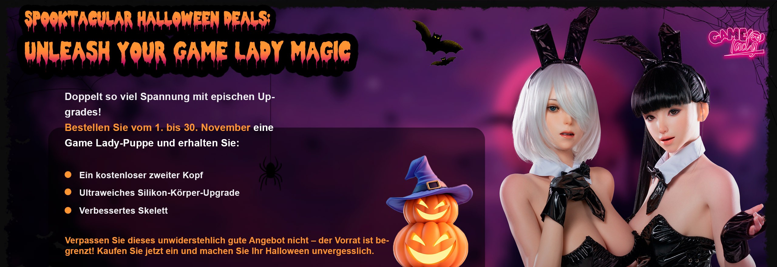 Gamelady November 2025 - Aktion Bei Bestellung einer Puppe in Originalgröße erhält der Kunde einen zweiten Kopf gratis dazu, ausgenommen sind Puppen in den Größen 65 cm und 100 cm.