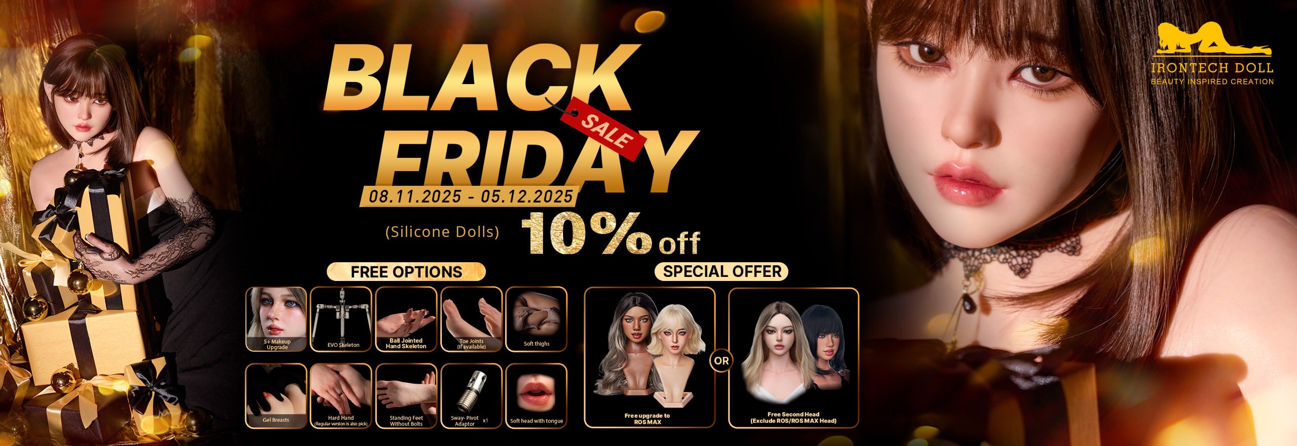 Irontech Full Silicone Dolls & TPE & Hybrid Black Friday Promotion Free Options from 8 November 2025 to 5 December 2025